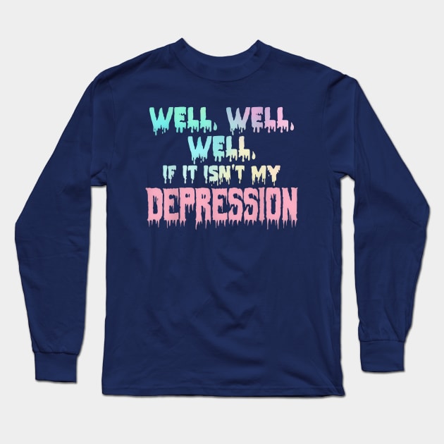 If It Isn’t My Depression Long Sleeve T-Shirt by Kocekoceko